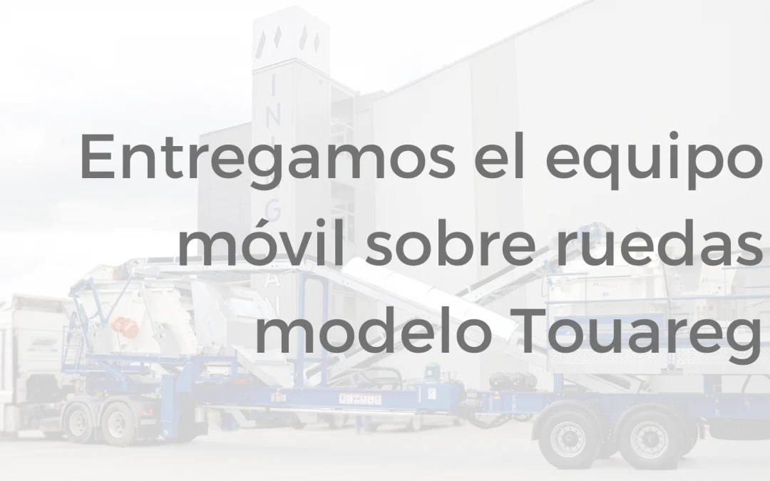 Entregamos el equipo móvil sobre ruedas modelo Touareg