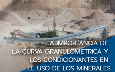 LA IMPORTANCIA DE LA CURVA GRANULOMÉTRICA Y LOS CONDICIONANTES EN EL USO DE LOS MINERALES