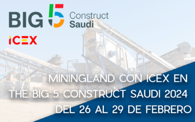 Miningland Machinery con ICEX en The Big 5 Construct Saudi 2024 del 26 al 29 de febrero